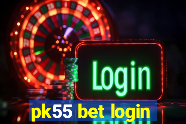 pk55 bet login